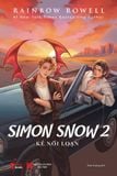  [Pre-order] Simon Snow 3 - Màn diễn cuối cùng (Rainbow Rowell) 