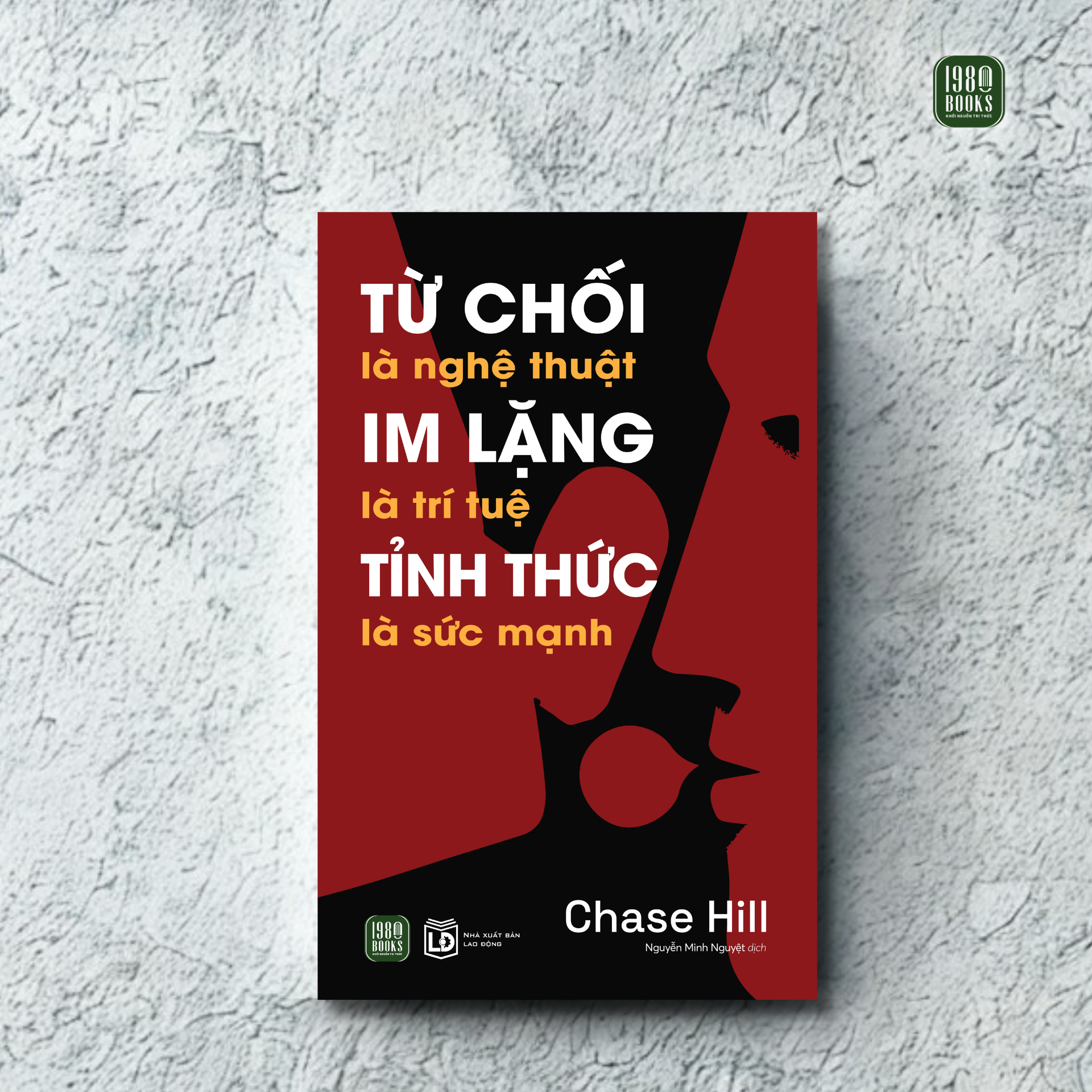  [Sách mới] Từ Chối là nghệ thuật Im Lặng là trí tuệ Tỉnh thức là sức mạnh 
