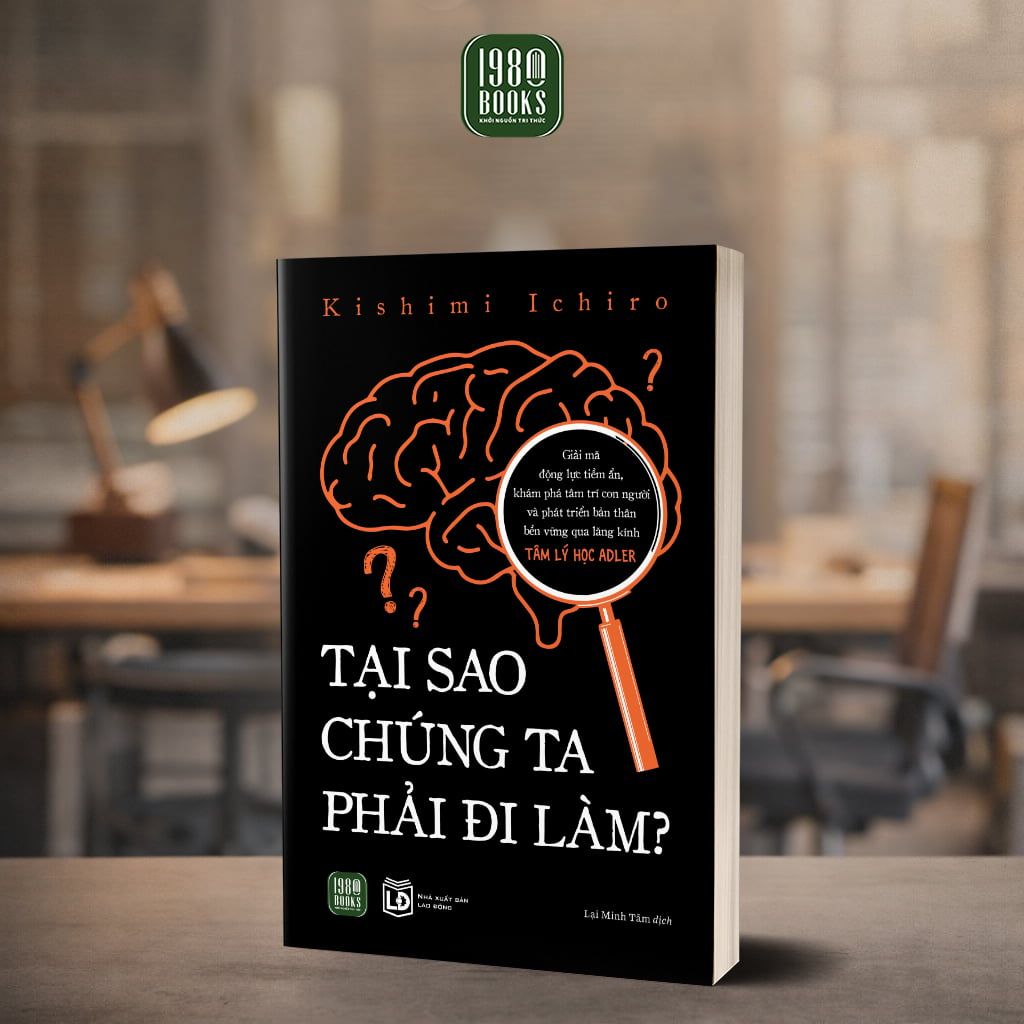  [Sách tâm lý học] Tại sao chúng ta phải đi làm? 