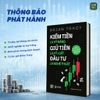  Sách - Kiếm tiền là kỹ năng - Giữ tiền là kỷ luật - Đầu tư là nghệ thuật 