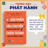  Sách mới - Sản Phẩm Tạo Ra Khách Hàng - Câu Chuyện Tạo Ra Cảm Xúc - Chân Thành Tạo Ra Đồng Hành 
