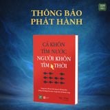  Sách - Cá Khôn Tìm Nước, Người Khôn Tìm Thời - Nghệ thuật lựa chọn, cạnh tranh và hợp tác trong cuộc sống. 