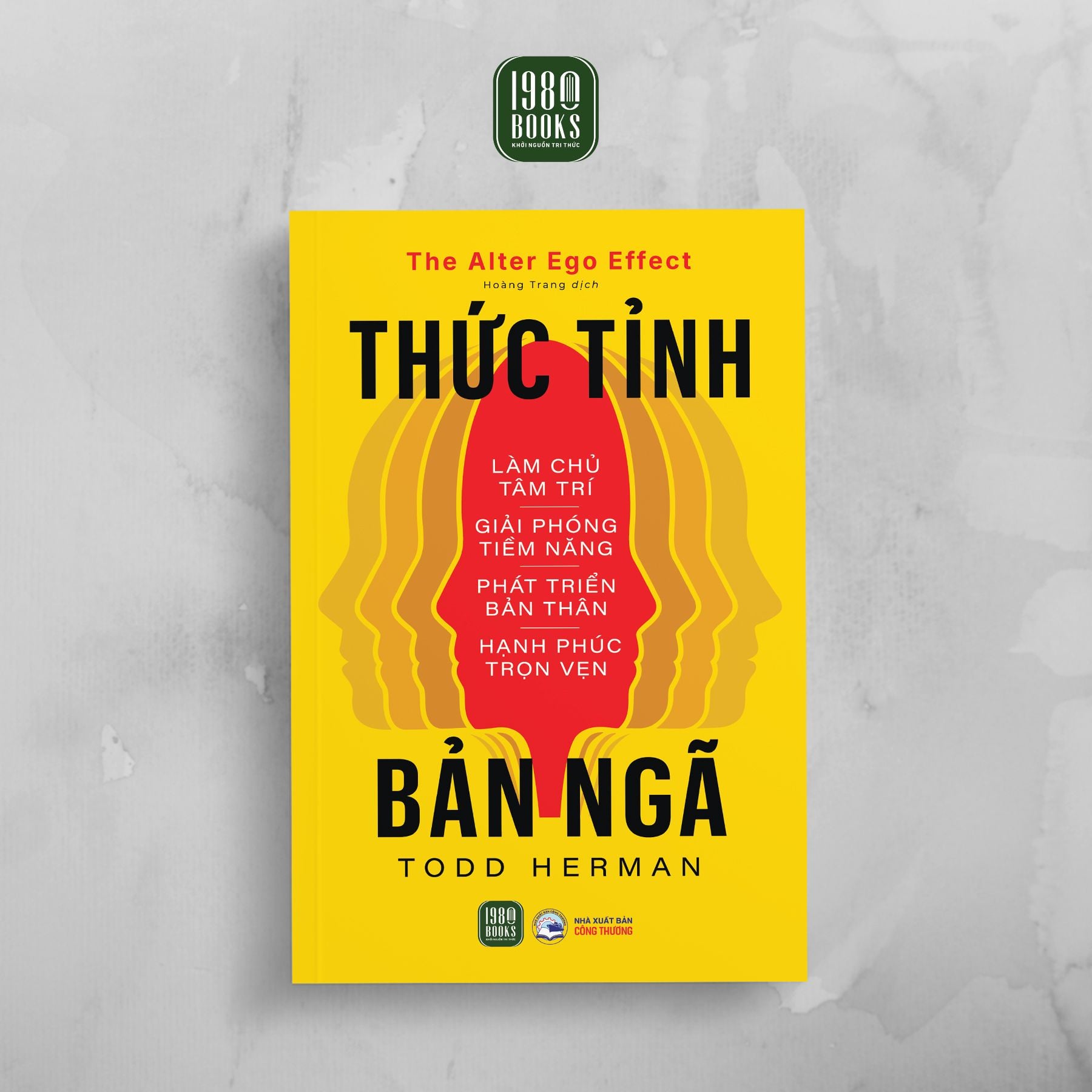  Sách - Thức tỉnh bản ngã (The Alter Ego Effect) - Tác giả Todd Herman 