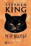  [Sách mới] TIN MÁU (IF IT BLEEDS) - Stephen King 