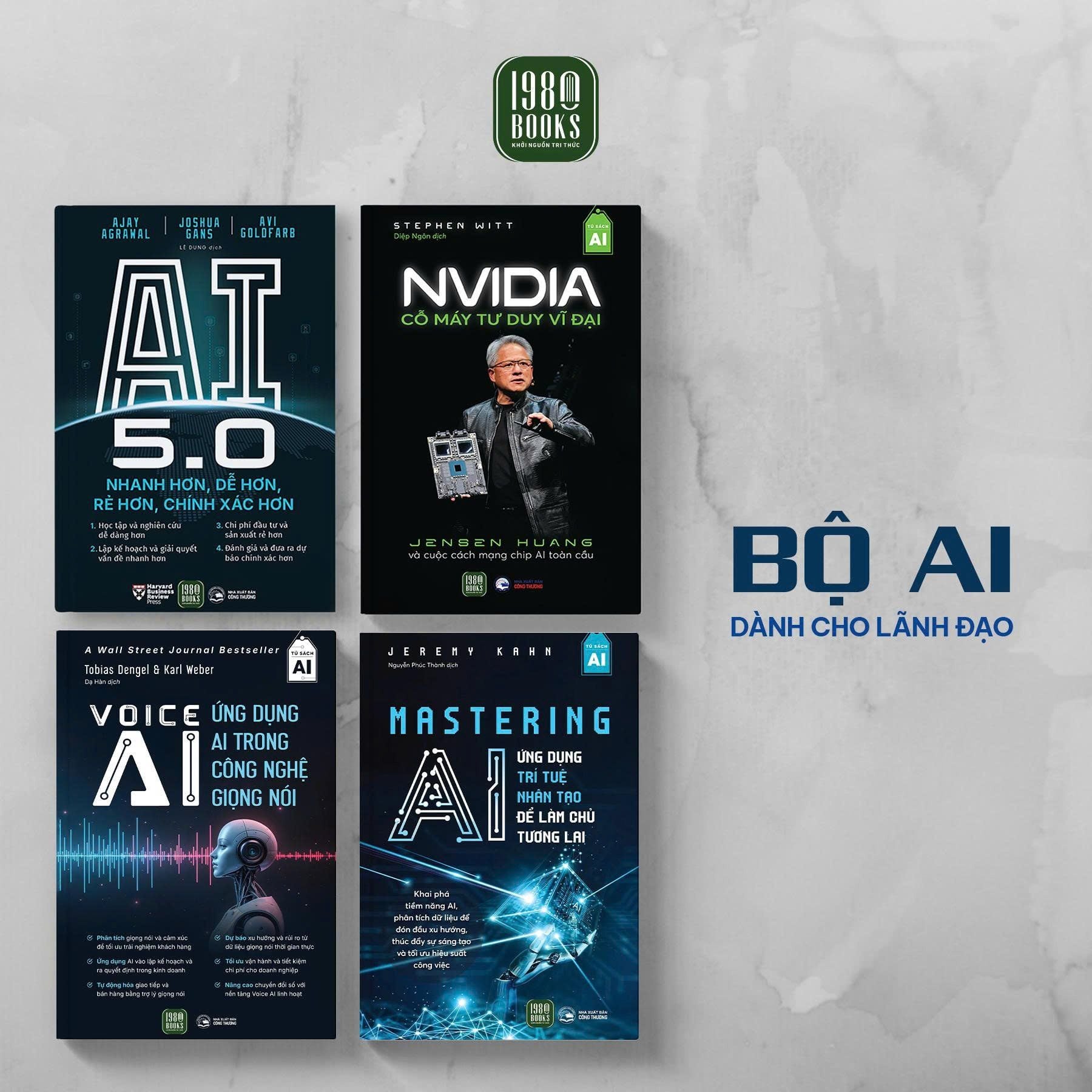  Bộ 4 cuốn sách AI cho lãnh đạo: AI 5.0 + NVIDIA Cỗ máy tư duy vĩ đại + Voice AI + Mastering AI 