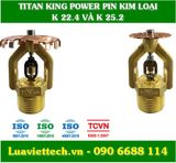  Đầu phun Sprinkler Titan King Power pin kim loại K 22.4, K 25.2 