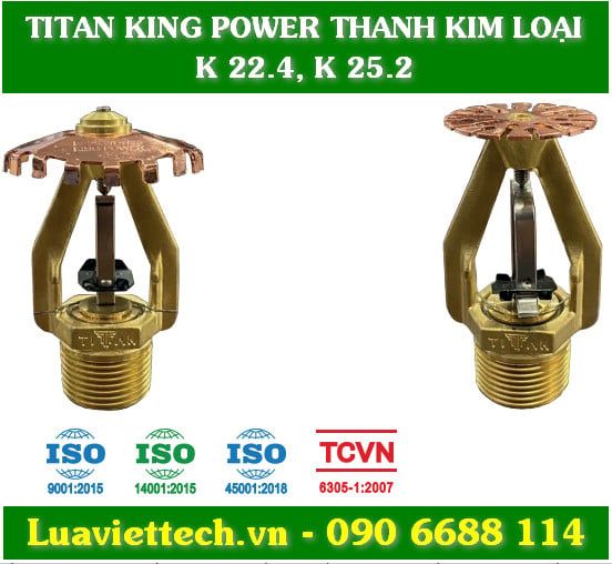  Đầu phun Sprinkler Titan King Power thanh kim loại K 22.4, K 25.2 