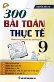  300 Bài Toán Thực Tế 9 - Biên soạn theo chương trình Giáo dục phổ thông mới 