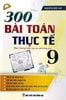  300 Bài Toán Thực Tế 9 - Biên soạn theo chương trình Giáo dục phổ thông mới 