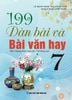  199 Dàn Bài Và Bài Văn Hay 7 - Biên soạn theo Chương trình Giáo dục Phổ thông mới 