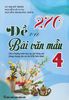 270 Đề và Bài Văn Mẫu 4 (Biên soạn theo Chương trình Giáo dục Phổ thông mới)