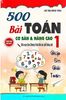  500 bài Toán cơ bản và nâng cao lớp 1 - Biên soạn theo Chương trình Giáo dục phổ thông mới 