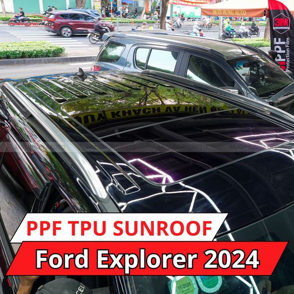 Ford Explorer 2024 Dán Phim PPF TPU SUNROOF Cách Nhiệt Cửa Sổ Trời
