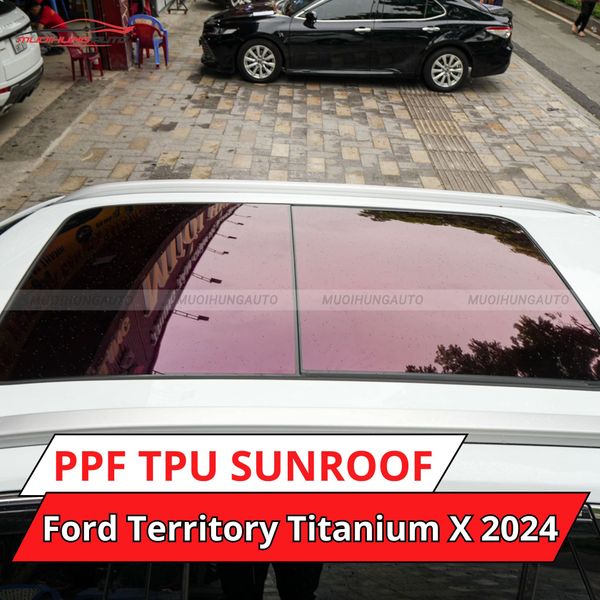 Ford Territory Titanium X 2024 Dán Phim PPF TPU SUNROOF Cách Nhiệt Cửa Sổ Trời