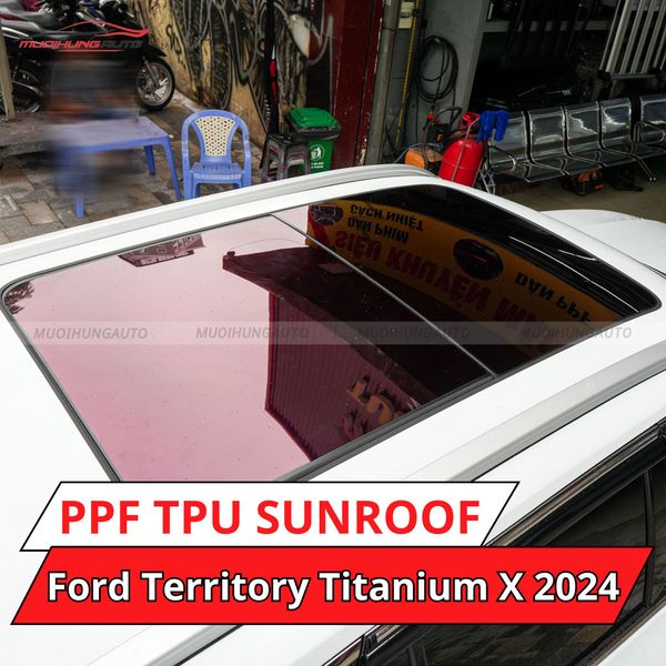 Ford Territory Titanium X 2024 Dán Phim PPF TPU SUNROOF Cách Nhiệt Cửa Sổ Trời