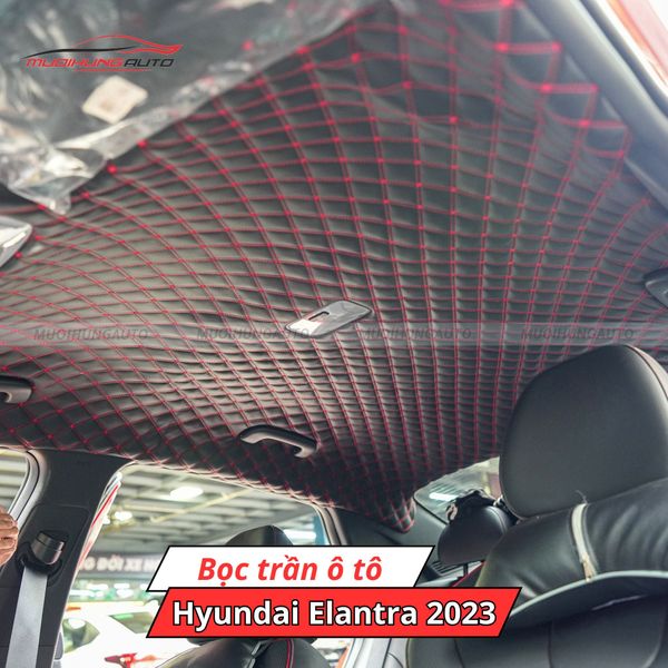 Bọc Trần Ô Tô Hyundai Elantra 2023
