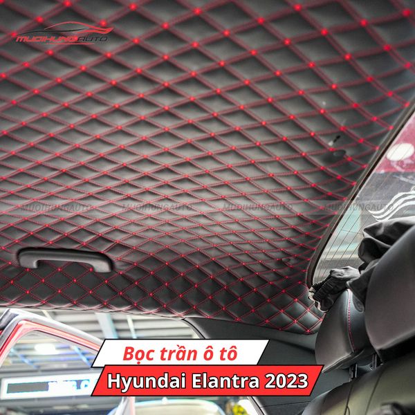 Bọc Trần Ô Tô Hyundai Elantra 2023