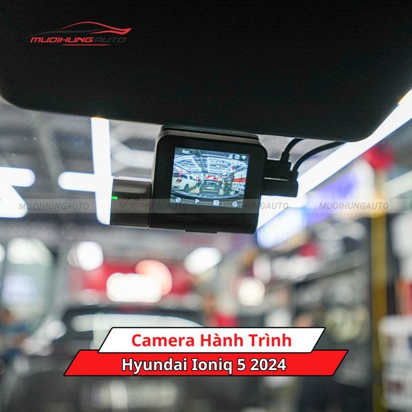Camera Hành Trình Cho Xe Hyundai Ioniq 5 2024