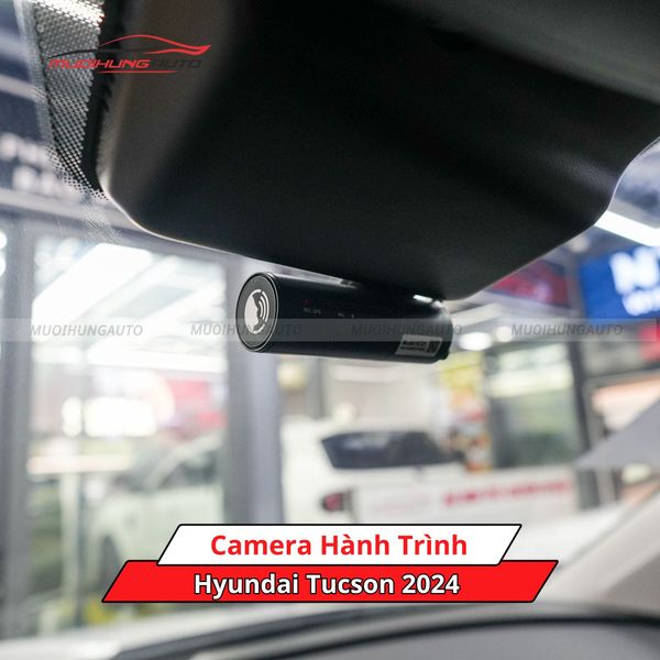 Camera Hành Trình Cho Xe Hyundai Tucson 2024