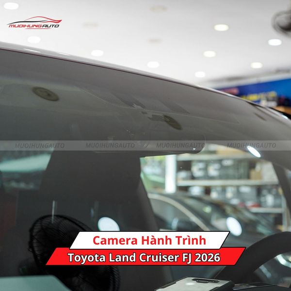Camera Hành Trình Cho Xe Toyota Land Cruiser FJ 2026