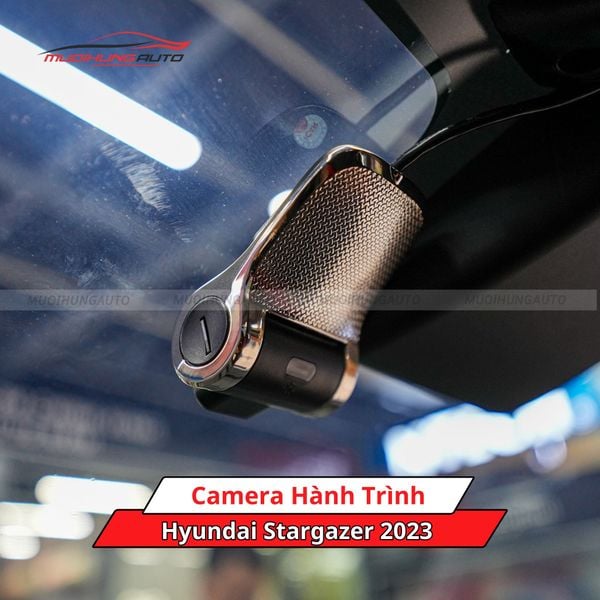 Camera Hành Trình Cho Xe Hyundai Stargazer 2023