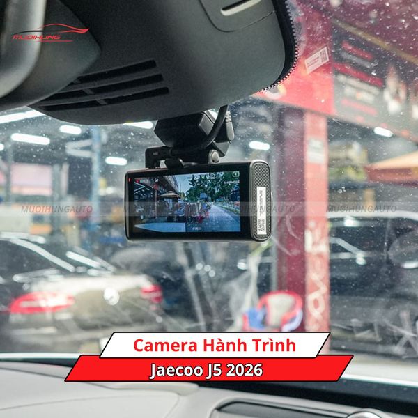 Camera Hành Trình Cho Xe Jaecoo J5 2026