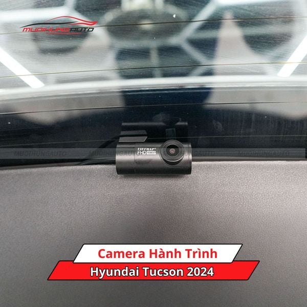 Camera Hành Trình Cho Xe Hyundai Tucson 2024
