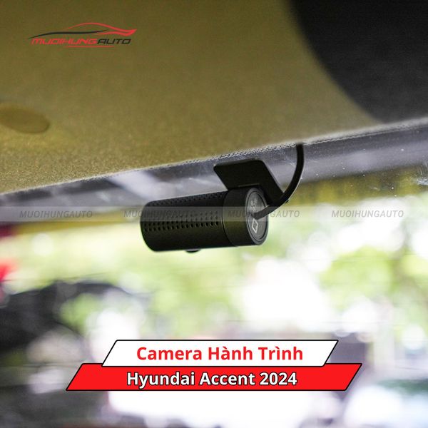Camera Hành Trình Cho Xe Hyundai Accent 2024
