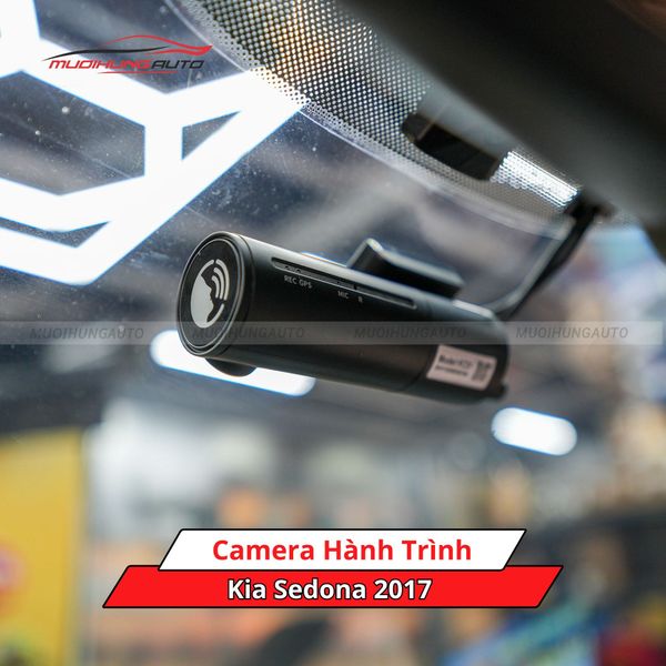 Camera Hành Trình Cho Xe Kia Sedona 2017