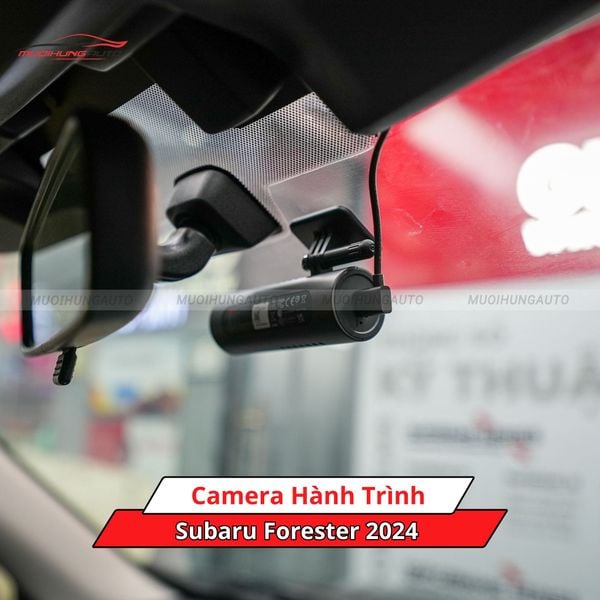 Camera Hành Trình Cho Xe Subaru Forester 2024