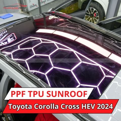 Toyota Corolla Cross HEV 2024 Dán Phim PPF TPU SUNROOF Cách Nhiệt Cửa Sổ Trời