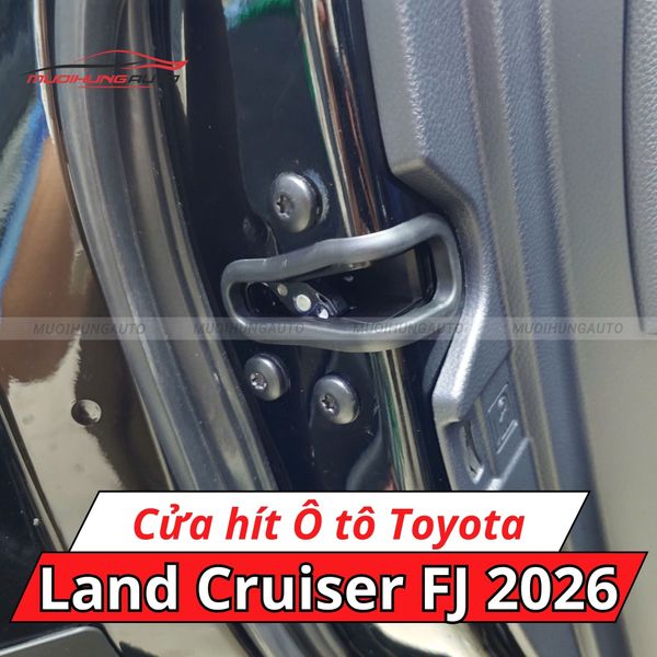 Cửa Hít Ô Tô Toyota Land Cruiser FJ 2026