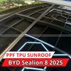 BYD Sealion 8 2025 Dán Phim PPF TPU SUNROOF Cách Nhiệt Cửa Sổ Trời