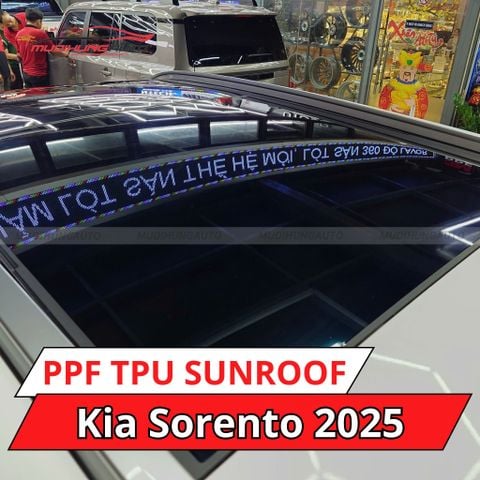 Dán phim PPF TPU SUNROOF cách nhiệt cửa sổ trời Kia Sorento 2025
