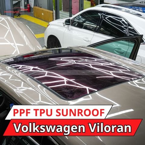 Volkswagen Viloran dán phim PPF TPU SUNROOF cách nhiệt cửa sổ trời