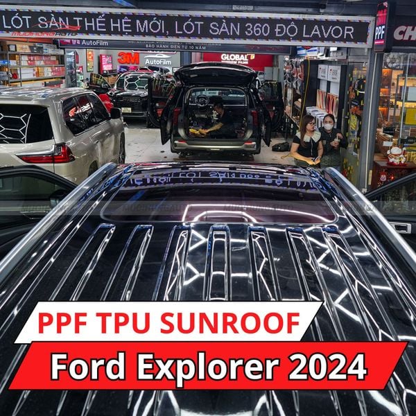 Ford Explorer 2024 Dán Phim PPF TPU SUNROOF Cách Nhiệt Cửa Sổ Trời