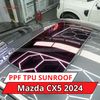 Mazda CX5 2024 Dán Phim PPF TPU SUNROOF Cách Nhiệt Cửa Sổ Trời