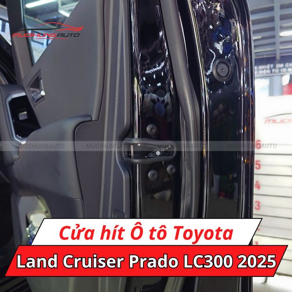 Cửa Hít Ô Tô Toyota Land Cruiser Prado LC300 2025