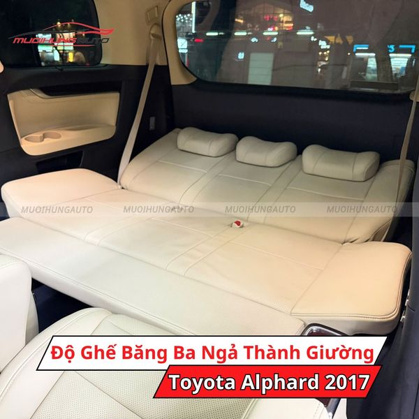 Độ Ghế Băng Ba Ngả Thành Giường Cho Toyota Alphard 2017