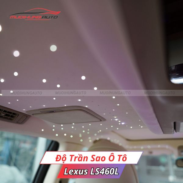 Độ Trần Sao Ô Tô Lexus LS460L