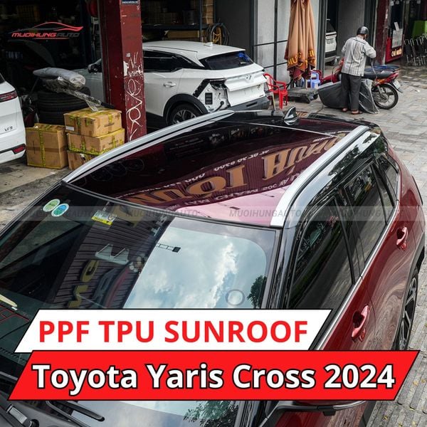 Toyota Yaris Cross 2024 Dán Phim PPF TPU SUNROOF Cách Nhiệt Cửa Sổ Trời