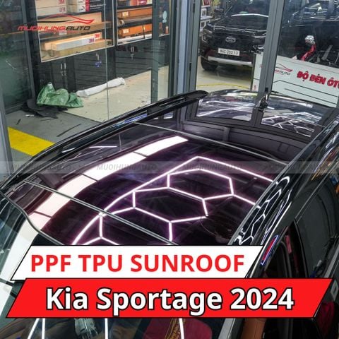 Kia Sportage 2024 dán phim PPF TPU SUNROOF cách nhiệt cửa sổ trời