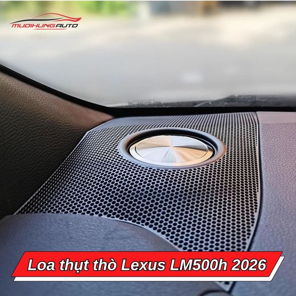 Loa Thụt Thò Lexus LM500h 2026