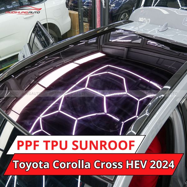 Toyota Corolla Cross HEV 2024 Dán Phim PPF TPU SUNROOF Cách Nhiệt Cửa Sổ Trời