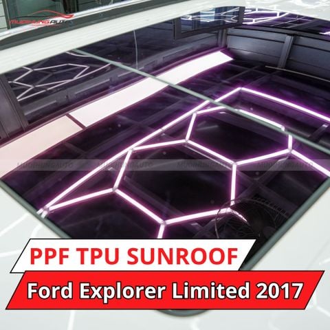 Ford Explorer Limited 2017 dán phim PPF TPU SUNROOF cách nhiệt cửa sổ trời
