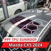 Mazda CX5 2024 Dán Phim PPF TPU SUNROOF Cách Nhiệt Cửa Sổ Trời