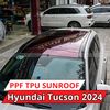 Hyundai Tucson 2024 Dán Phim PPF TPU SUNROOF Cách Nhiệt Cửa Sổ Trời