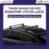 Thanh Ngang Giá Nóc ROAHTRIP JYE125-JJ03C