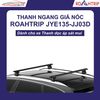 Thanh Ngang Giá Nóc ROAHTRIP JYE135-JJ03D
