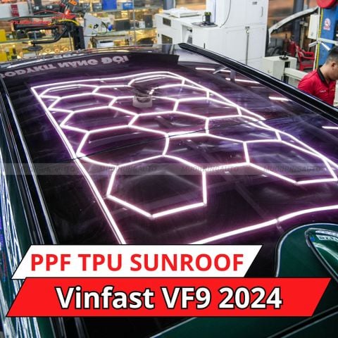 Vinfast VF9 2024 dán phim PPF TPU SUNROOF cách nhiệt cửa sổ trời